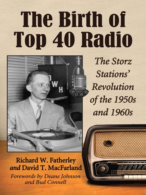 Title details for The Birth of Top 40 Radio by Richard W. Fatherley - Available